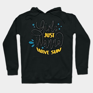 Girls Just Wanna Have Sun Hoodie